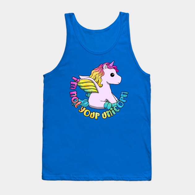 I'm Not Your Unicorn Tank Top by Art by Veya